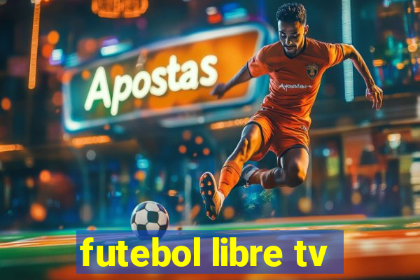 futebol libre tv